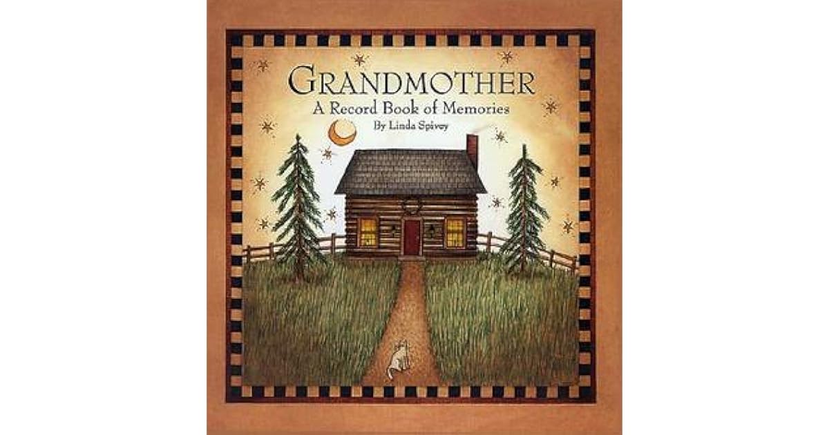 Grandmother A Record Book of Memories by Linda Spivey