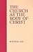 The Church as the Body of Christ by Witness Lee