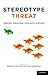 Stereotype Threat: Theory, ...