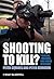 Shooting to Kill?: Policing, Firearms and Armed Response