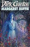 The Dark Garden by Margaret Buffie