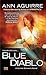 Blue Diablo by Ann Aguirre Blue Diablo by Ann Aguirre