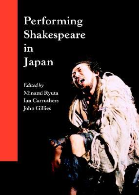 Performing Shakespeare in Japan (Hardcover)