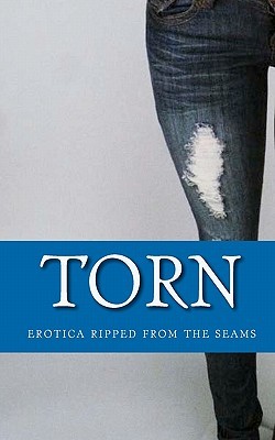 Torn: Erotica Ripped from the Seams (Paperback)