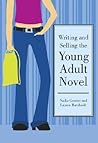 Writing & Selling the Young Adult Novel by Nadia Cornier Writing & Selling the Young Adult Novel by Nadia Cornier