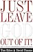 Just Leave God Out of It: T...
