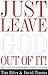 Just Leave God Out of It by Tim Riter