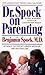 Dr. Spock On Parenting: The Parent's Part