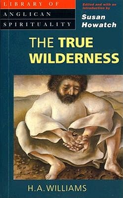 The True Wilderness (Library of Anglican Spirituality)