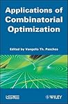 Applications of Combinatorial Optimization, Volume 3 (Iste)