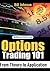 Options Trading 101: From Theory to Application