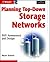 Planning Top-Down Storage Networks: San Assessment and Design