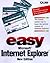 Easy Internet Explorer (Que's Easy Series)
