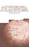 Citizenship and the Challenge of Global Education (European Issues in Children's Identity & Citizenship Series) Citizenship and the Challenge of Global Education (European Issues in Children's Identity & Citizenship Series)