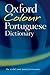 Oxford Colour Portuguese Dictionary by John Whitlam