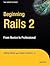 Beginning Rails 2 by Jeffrey Allan Hardy