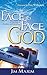 Face to Face with God: A True Story of Rebellion and Restoration