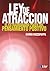Ley de atraccion. El extraordinario poder del pensamiento positivo (Spanish Edition)
