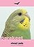 Parakeets: Budgerigars : Buying, Nutrition, Housing, Behavior, Reproduction, Health and Lots More