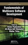 Fundamentals of Multicore Software Development (Chapman & Hall/CRC Computational Science) Fundamentals of Multicore Software Development (Chapman & Hall/CRC Computational Science)