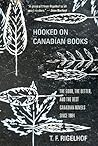 Hooked on Canadian Books: The Good, the Better, and the Best Canadian Novels since 1984