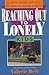 Reaching Out to Lonely Kids: A Guide to Surviving and Loving the Children in Your Neighborhood