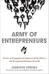 Army of Entrepreneurs: Create an Engaged and Empowered Workforce for Exceptional Business Growth Army of Entrepreneurs: Create an Engaged and Empowered Workforce for Exceptional Business Growth