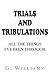 Trials And Tribulations by G. Williams