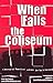 When Falls the Coliseum: a journal of American culture (or lack thereof)