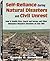 Self Reliance During Natural Disasters And Civil Unrest: How to Handle Fires, Search and Rescue, and Other Emergency-Response Situations on Your Own (photos, illust.)