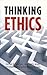 Thinking Ethics: How Ethical Values and Standards Are Changing