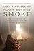 Uses and Abuses of Plant-Derived Smoke: Its Ethnobotany as Hallucinogen, Perfume, Incense, and Medicine