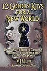 12 Golden Keys for a New World