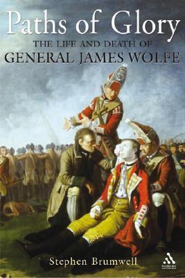 Paths of Glory: The Life and Death of General James Wolfe (Hardcover)