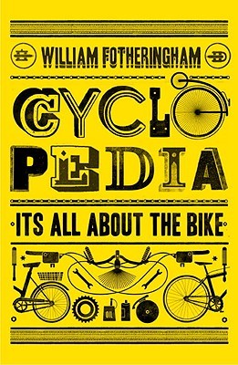 Cyclopedia: It's All About the Bike (Hardcover)