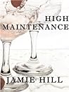 High Maintenance by Jamie Hill