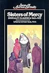 Sisters of Mercy: Spirituality in America, 1843-1900 (Sources of American Spirituality) Sisters of Mercy: Spirituality in America, 1843-1900 (Sources of American Spirituality)