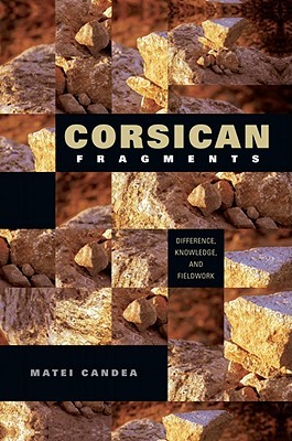 Corsican Fragments: Difference, Knowledge, and Fieldwork (Kindle Edition)
