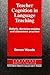 Teacher Cognition in Language Teaching: Beliefs, Decision-Making and Classroom Practice (Cambridge Applied Linguistics)