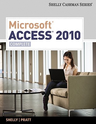 Microsoft Access 2010: Complete (SAM 2010 Compatible Products)