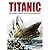 Titanic: The Tragic Story of the Ill-Fated Ocean Liner