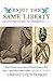 Enjoy the Same Liberty: Black Americans and the Revolutionary Era (The African American Experience Series)