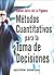 Metodos Cuantitativos Para La Toma de Decisiones