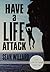 Have a Life Attack: Live, L...