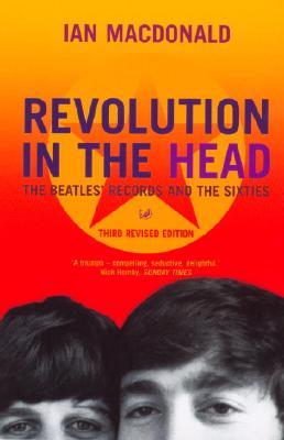 Revolution in the Head: The Beatles' Records and the Sixties