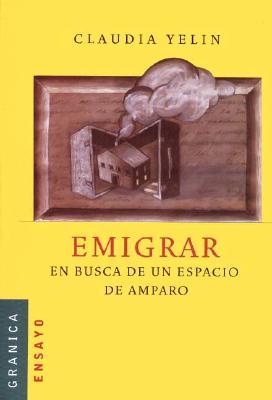 Emigrar: En Busca De Un Espacio De Amparo (Spanish Edition)