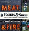 Meat, Metal, & Fire: The Legendary Australian Barbecue Meat, Metal, & Fire: The Legendary Australian Barbecue