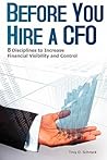 Before You Hire a CFO: 8 Disciplines to Increase Financial Visibility and Control