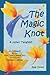 The Magic Knot & Other Tang...