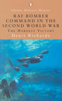 RAF Bomber Command in the Second World War: The Hardest Victory (Paperback)